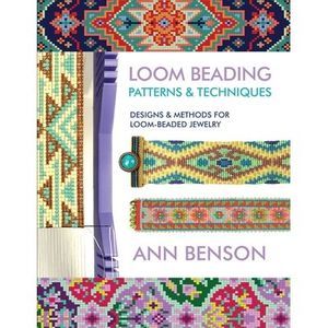 Loom Beading Patterns and Techniques -- Ann Benson